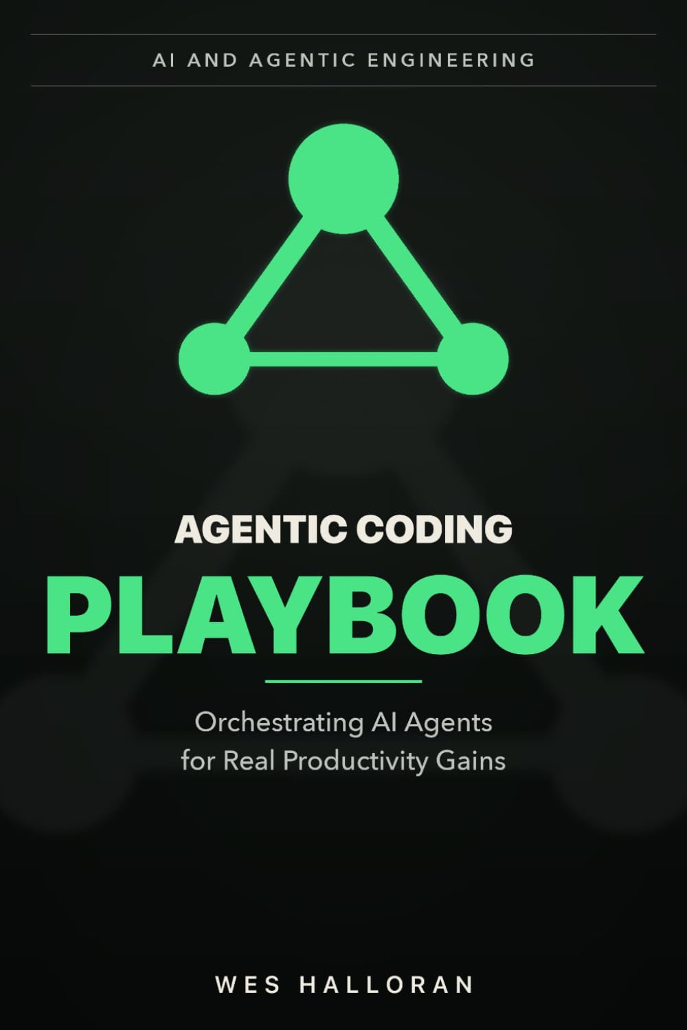 Agentic Coding Playbook: Orchestrating AI Agents for Real Productivity Gains (AI and Agentic Engineering)