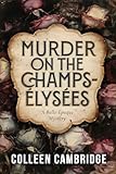 Murder on the Champs-Élysées: A Belle-Époque Mystery
