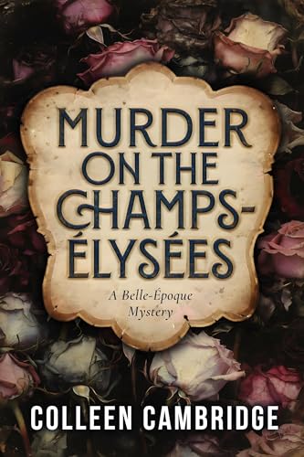 Murder on the Champs-Élysées: A Belle-Époque Mystery