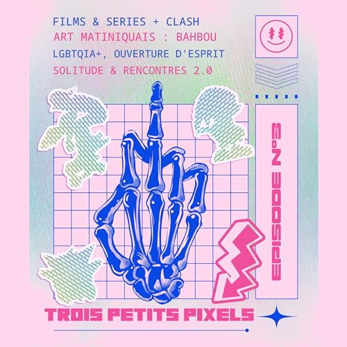 #3 : Films & S&eacute;ries + Art Martiniquais, LGBTQIA+, Solitude & Rencontres