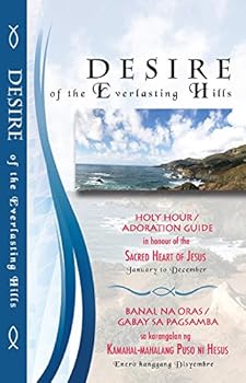 Hardcover Desire of the Everlasting Hills (Holy Hour/Adoration Guide) Book