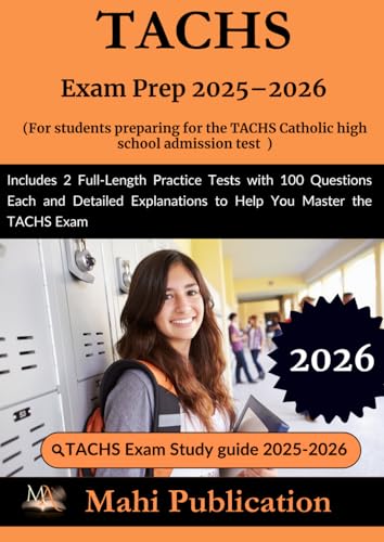 TACHS Exam Prep 2025–2026. For students preparing the Catholic high school admission test: Includes 2 Full-Length Practice Tests with 100 Questions ... to Help You Master the TACHS Exam