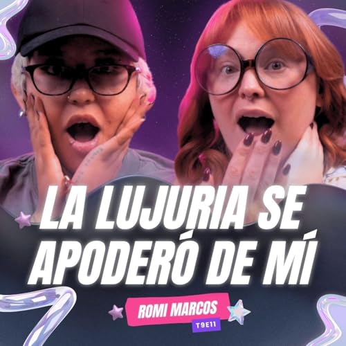 La Lujuria Se Apoder&oacute; De Mi Vida! 😱 Ft.Romi Marcos​⁠ - T9E11