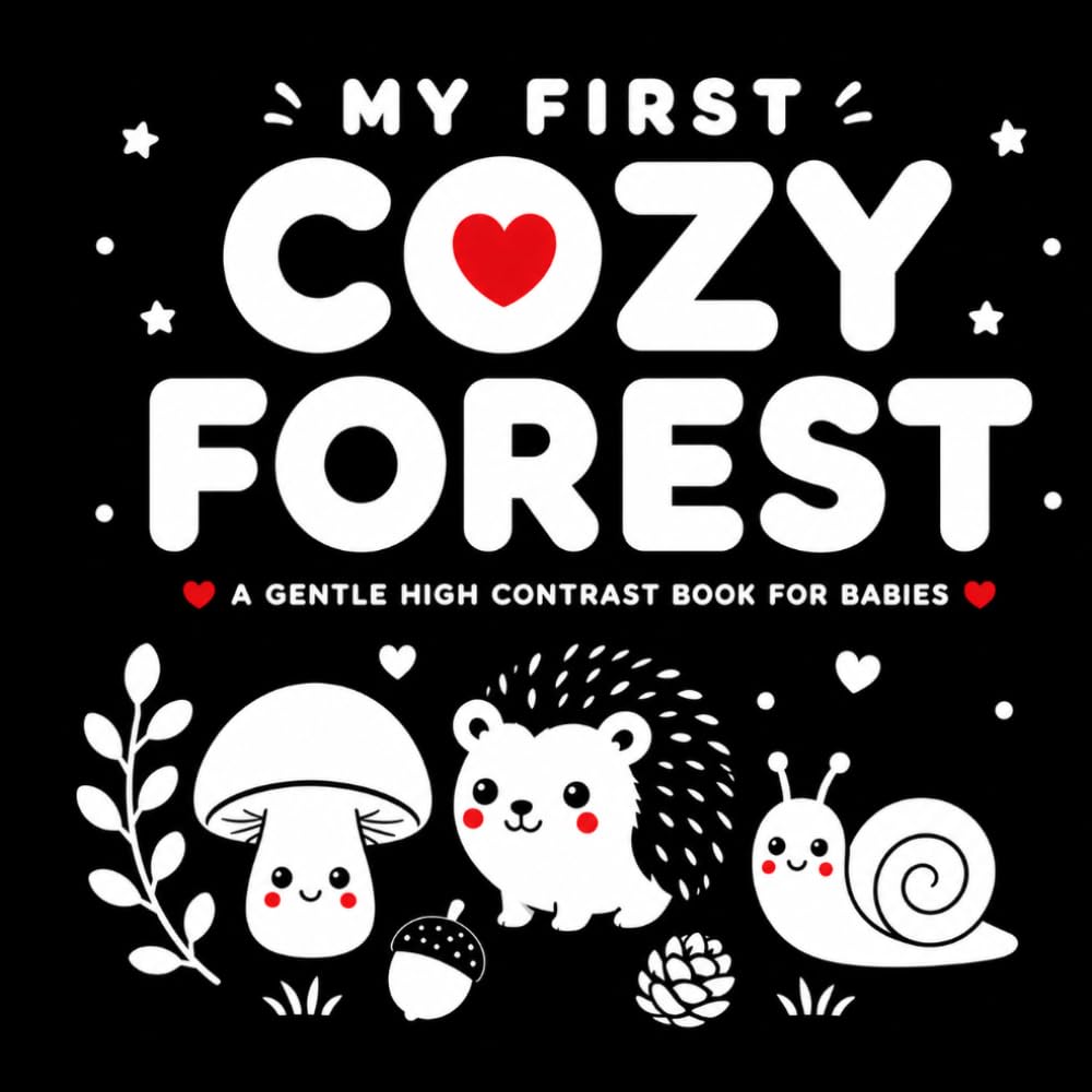 My First Cozy Forest: A Gentle High Contrast Book for Babies
