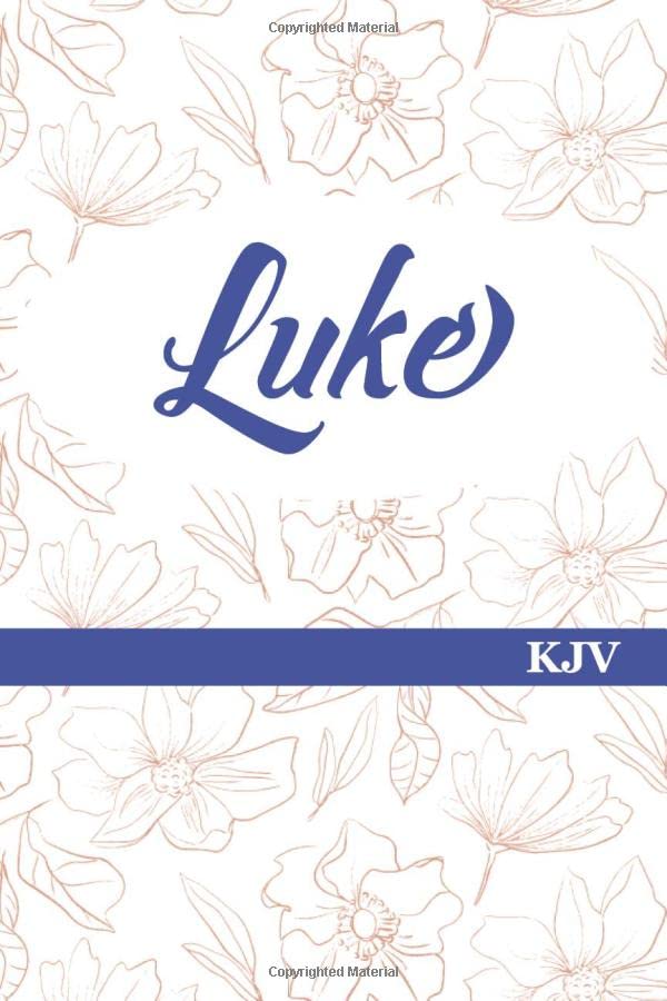 Luke, KJV: Journal Your Way Through God's Word / Experience Bible Study in a New Way Through Scripture Journaling / Great Gift for Creative Christians