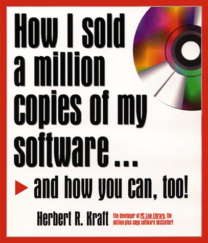 How I Sold a Million Copies of My Software: And How You Can, Too!: Buy ...