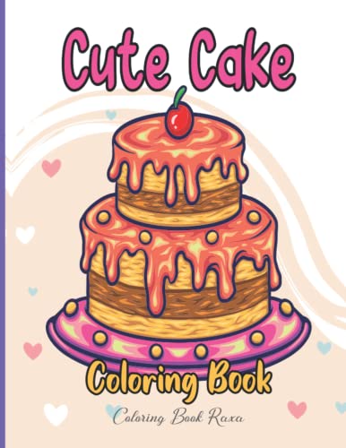 Cute Cake Coloring Book for kids: Fun And Cute ... [Large Print] B0BMSY7ZV4 Book Cover