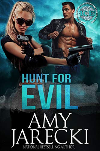 Hunt for Evil: An International Clandestine Enterprise Novel (ICE Book 1) by [Amy Jarecki]