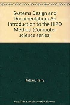 Hardcover Systems design and documentation: An introduction to the HIPO method (Computer science series) Book