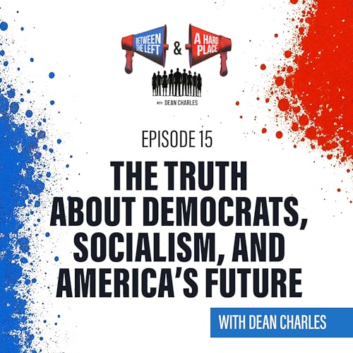The Truth About Democrats, Socialism, and America’s Future
