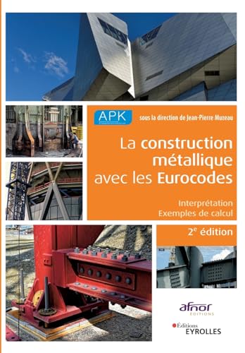La construction métallique avec les Eurocodes: Interprétation et exemples de calcul