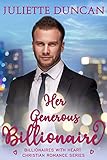 Her Generous Billionaire (Billionaires with Heart Christian Romance Book 2) (English Edition) Her Generous Billionaire (Billionaires with Heart Christian Romance Book 2) (English Edition)