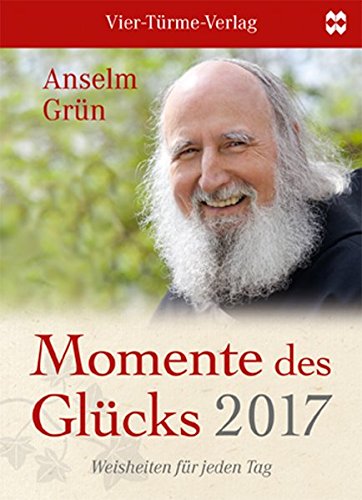 Momente des Glücks 2017: Weisheiten für jeden Tag Momente des Glücks 2017: Weisheiten für jeden Tag