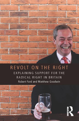 Revolt on the Right: Explaining Support for the Radical Right in Britain (Routledge Studies in Extremism and Democracy)