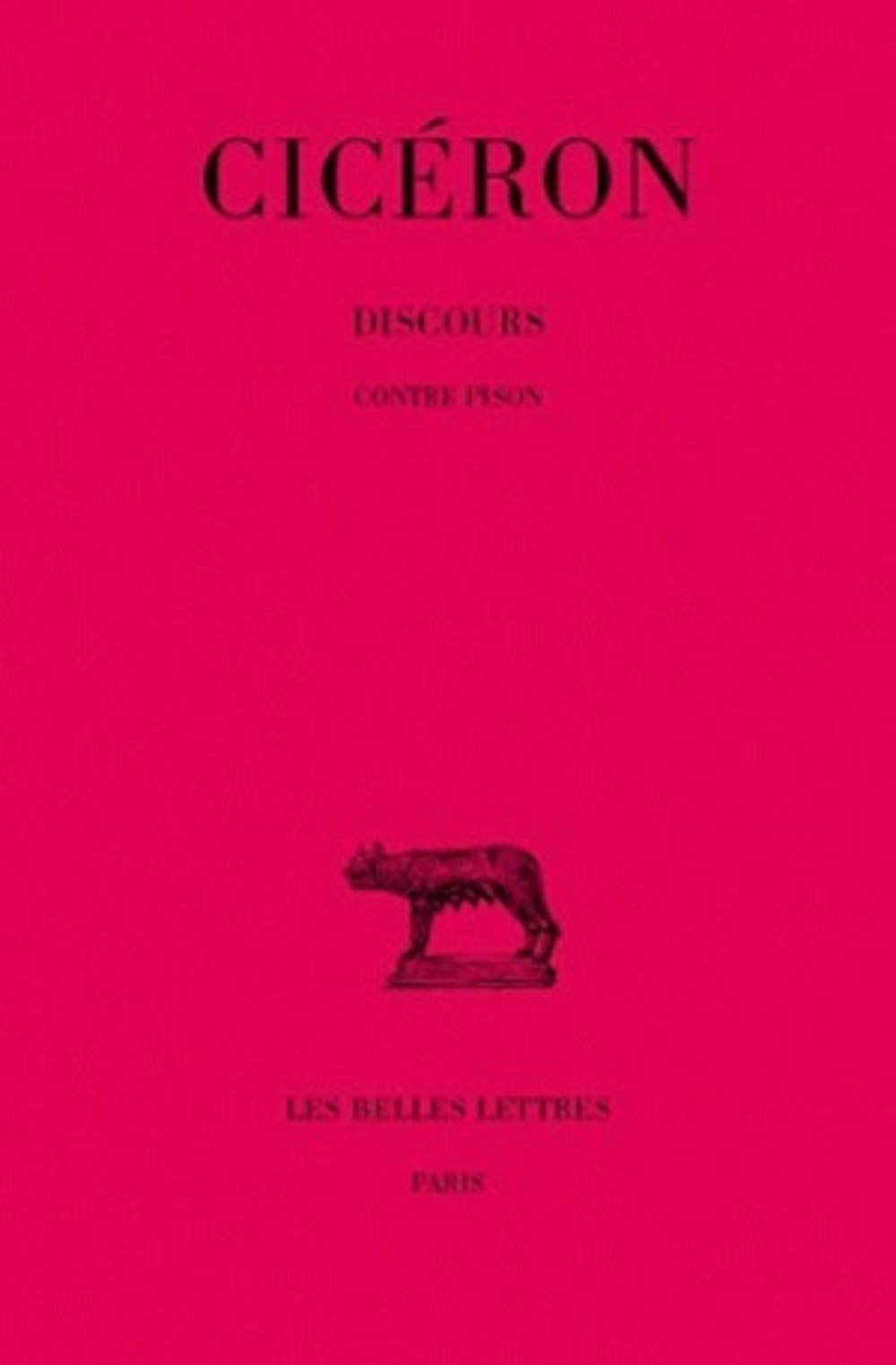 Discours. Tome XVI, 1re partie : Contre Pison