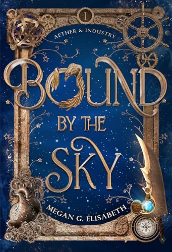 Bound by the Sky (Aether & Industry Book 1)