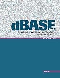  The dBASE Book, Vol 2: Developing Windows Applications with dBASE PLUS (English Edition)