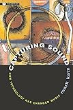  Capturing Sound, w. Audio-CD: How Technology Has Changed Music