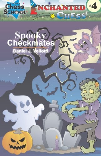 Spooky Checkmates!: Volume 4 (Enchanted Chess)
