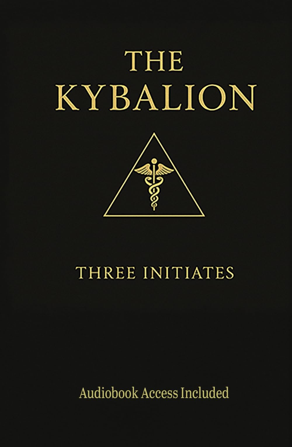The Kybalion: A Study of The Hermetic Philosophy of Ancient Egypt and Greece