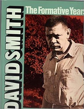 David Smith: The formative years : sculptures and drawings from the 1930s and 1940s