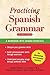 Practising Spanish Grammar: A Workbook, Second Edition (Spanish Edition)