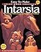 Easy To Make Inlay Wood Projects Intarsia: Complete Patterns & Techniques - 3rd Edition (Fox Chapel Publishing)