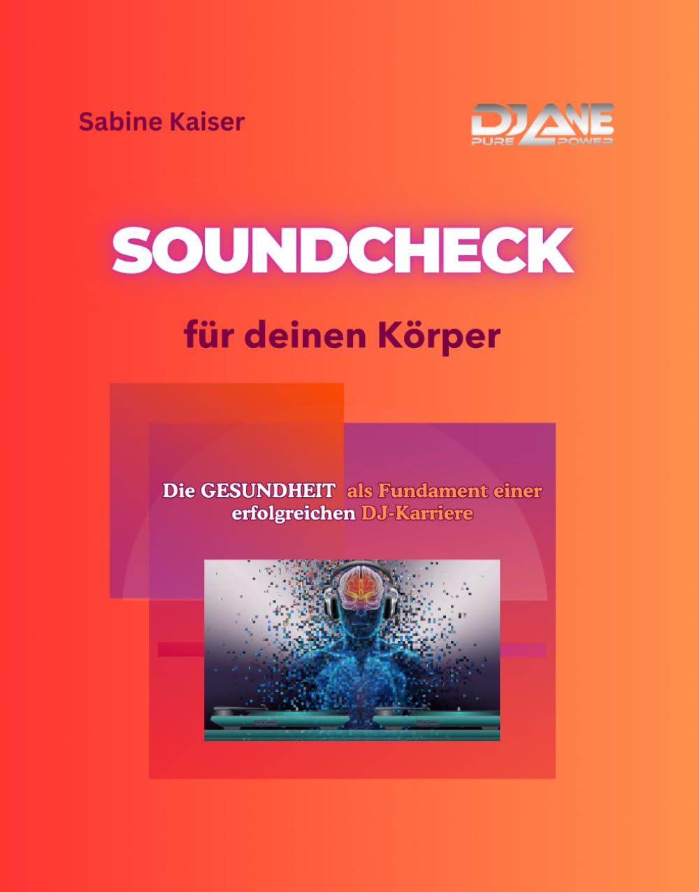 Soundcheck für deinen Körper - Die Gesundheit als Fundament einer erfolgreichen DJ-Karriere