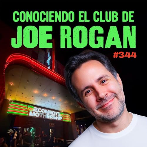 Conociendo el club de Joe Rogan – Bla Bla Bla #344