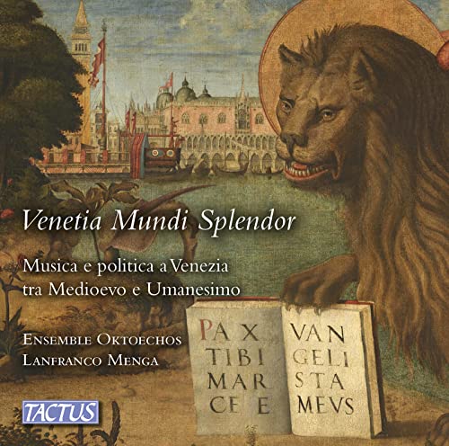 Venetia Mundi Splendor: Musica e Politica a Venezia tra Medioevo e Umanesimo