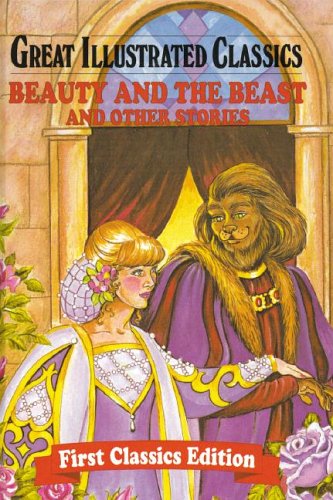 Beauty and the Beast and Other Stories (Great Illustrated Classics)