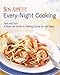 Bon Appetit Every Night Cooking: Fast and Fun: A Real-life Guide to Getting Dinner on the Table