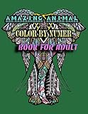  amazing animal color by number book for adult: Amazing Animals Color By Number book for adult Anti-Anxiety Therapy Adult Coloring Book Zen tangle ... Activity for Teenagers and Adults. Paperback