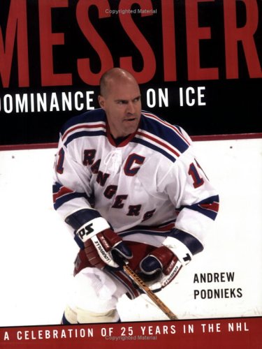 Messier: Dominance on Ice A Celebration of 25 Years in the NHL: Andrew ...