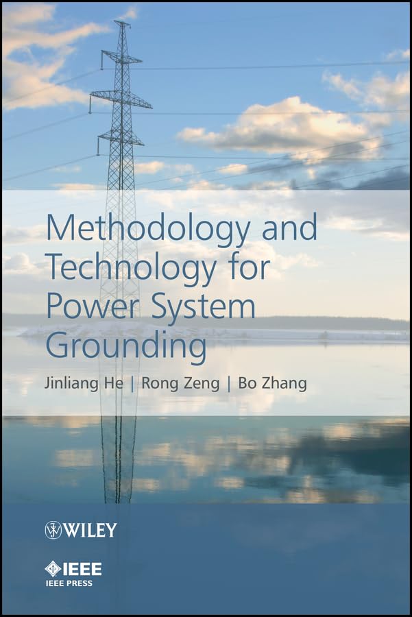 Methodology and Technology for Power System Grounding (IEEE Press)