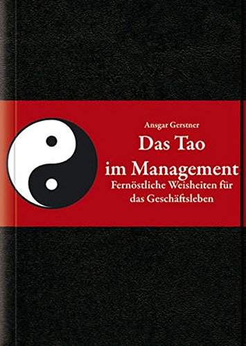 Télécharger Das Tao im Management: Fernöstliche Weisheiten für das Geschäftsleben Francais PDF