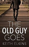 The Old Guy Goes 1478760583 Book Cover