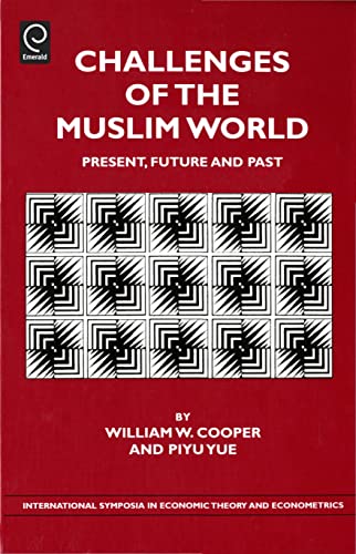 Challenges of the Muslim World: Present, Future and Past (International Symposia in Economic Theory and Econometrics, 19)