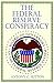 The Federal Reserve Conspiracy
