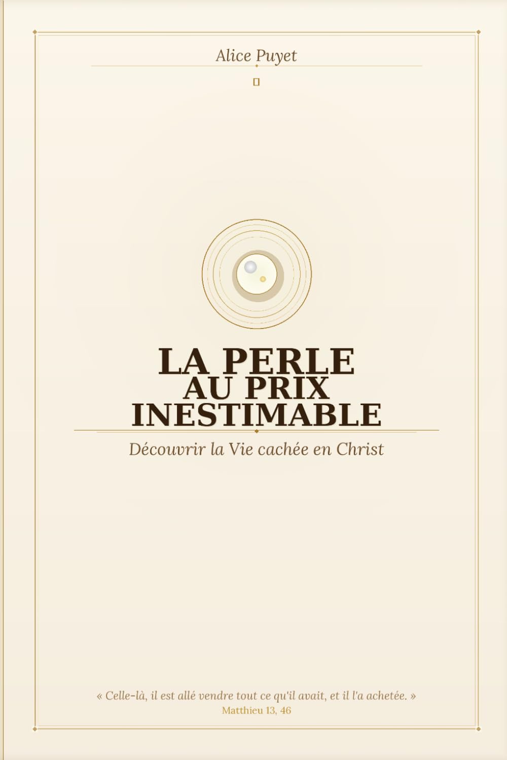 La perle au prix inestimable: Découvrir la vie cachée en Christ