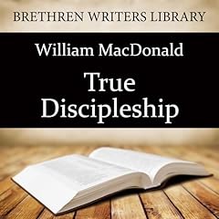 True Discipleship Audiolibro Por William MacDonald arte de portada