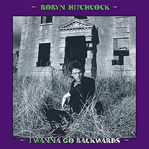 I Wanna Go Backwards Box Set by Robyn Hitchcock on Amazon Music