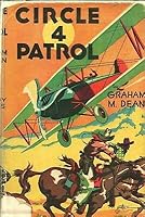 CIRCLE 4 PATROL by GRAHAM M DEAN Goldsmith Hardcover 1933 B08LLCMX3P Book Cover
