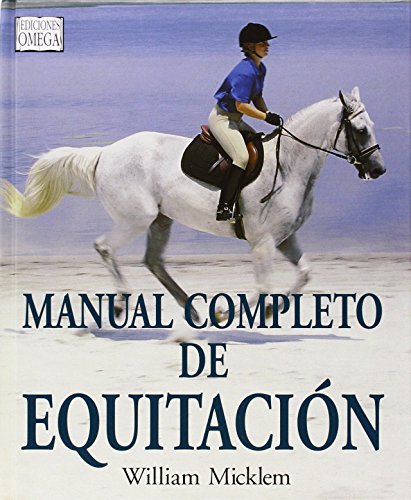 MANUAL COMPLETO DE EQUITACION (GUIAS DEL NATURALISTA-ANIMALES DOMESTICOS-CABALLOS)