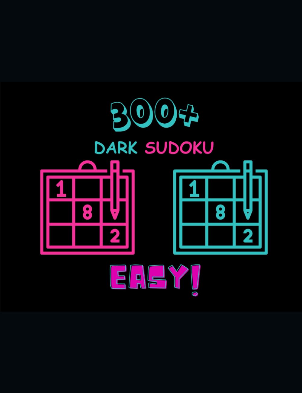 300+ DARK SUDOKU. Easy!