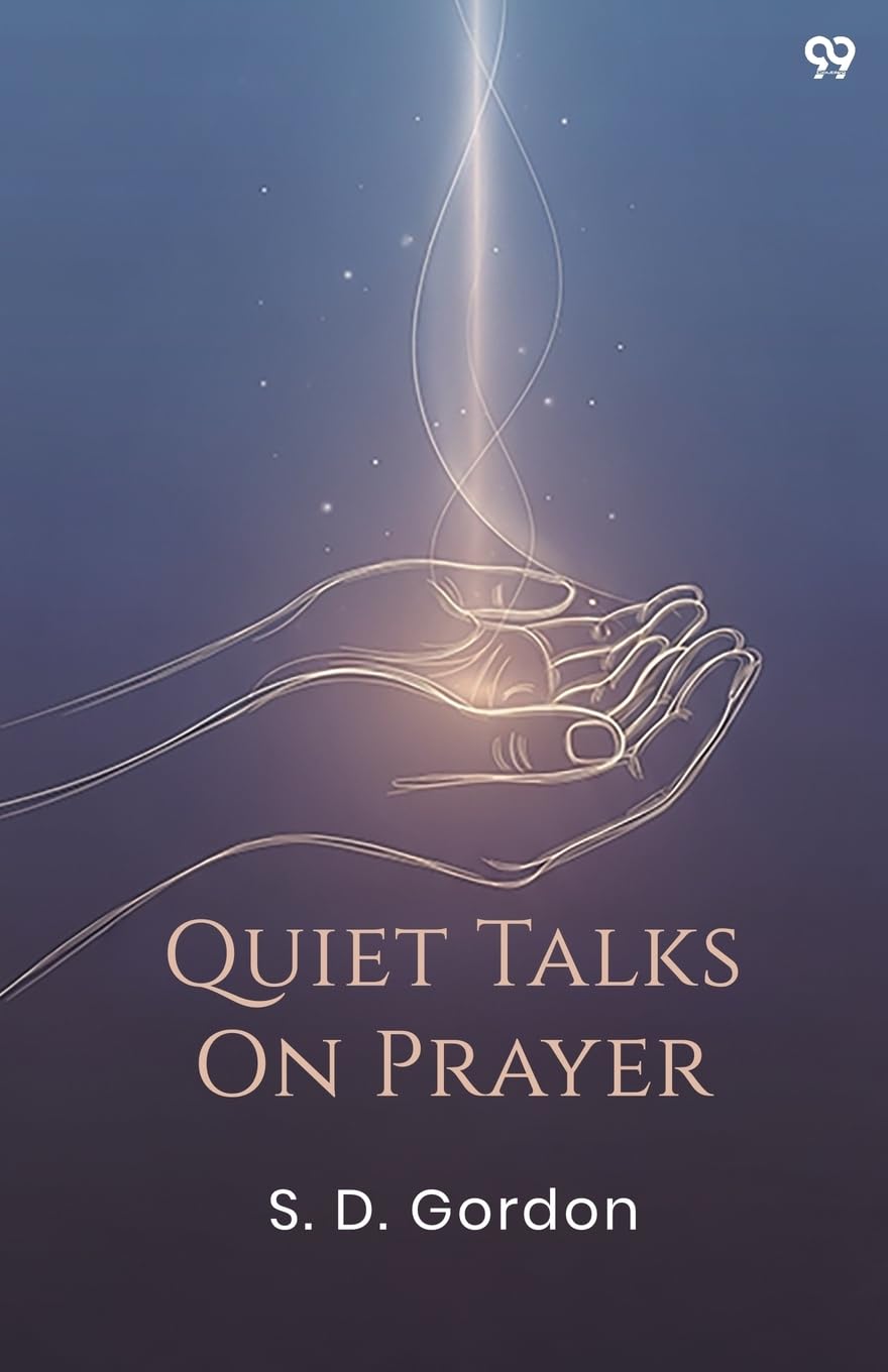 Quiet Talks On Prayer (Edition1)