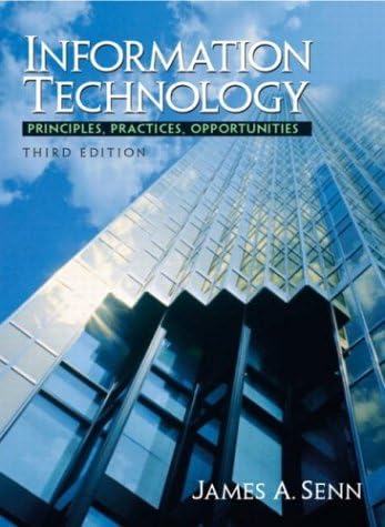Information Technology: Principles, Practices, and Opportunities (3rd Edition)