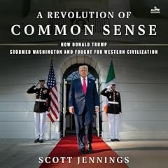 A Revolution of Common Sense Audiobook By Scott Jennings cover art