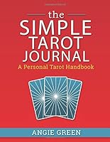 The Simple Tarot Journal: A Personal Tarot Handbook 1729030092 Book Cover