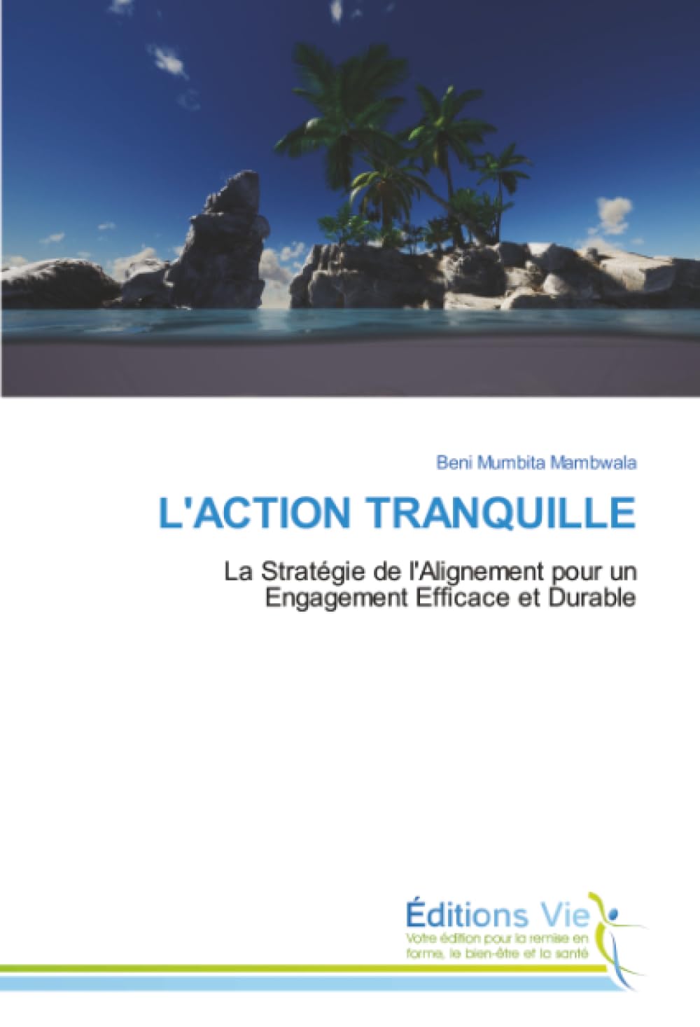 L'ACTION TRANQUILLE: La Stratégie de l'Alignement pour un Engagement Efficace et Durable